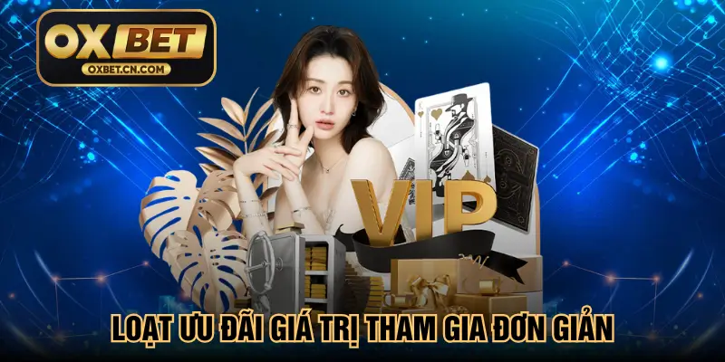 Loạt ưu đãi giá trị tham gia đơn giản