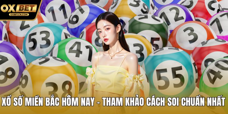 Xổ số miền bắc hôm nay